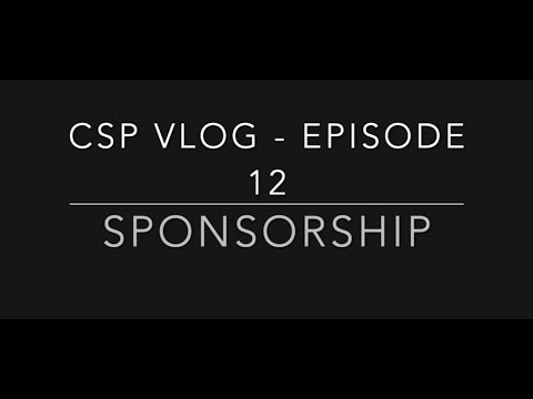 CSP Vlog - Episode 12 - Sponsorship