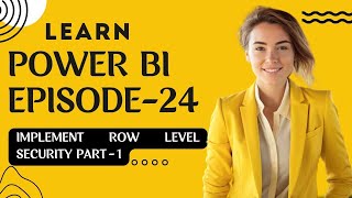 Implement Row Level Security Part - 1| Complete Power BI | Episode- 24 | #powerbi #dataanalytics