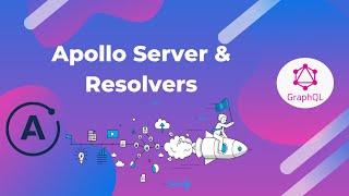 GraphQL Tutorial #3: Apollo Server and Resolvers