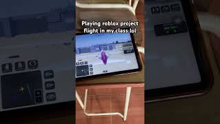 Playing project flight in my class lol #roblox #projectflight #shorts