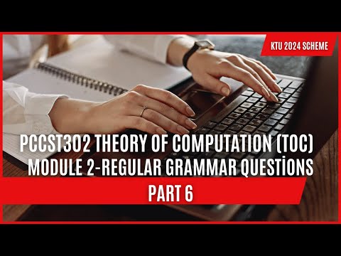 PCCST302-TOC-Module 2-KTU-Regular Grammar & Context Free Grammar Questions-Part 6-FLAT
