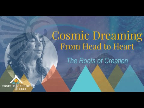 Cosmic dreaming from head to heart pt3