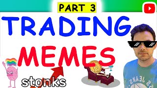 Trading Memes (Part 3)