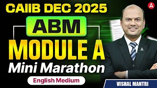 CAIIB Dec 2025 | CAIIB ABM Module A | Mini Marathon | English Medium | Vishal Mantri