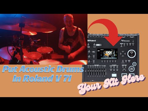 Put Your Acoustic Drums Into Roland V 71