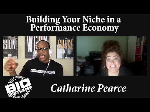 Bio Bootcamp Catharine Pearce  Building your niche in a performance economy