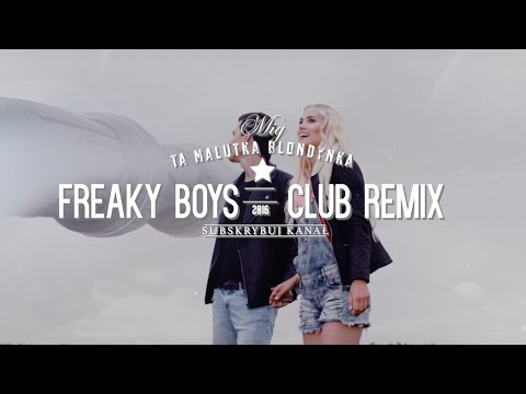 Mig - Ta Malutka Blondynka (Freaky Boys Club Remix)