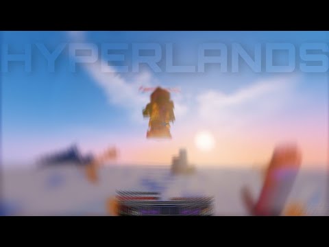 The Hyperlands experience...