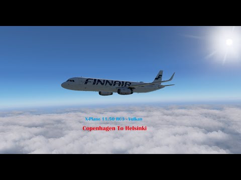 X-Plane 11.50 Vulkan | Copenhagen To Helsinki | Toliss A321 IAE Mod