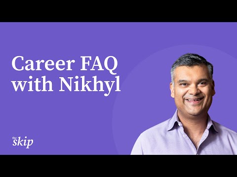 Career FAQ with Nikhyl Singhal | The Skip podcast