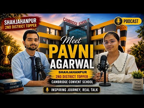 Shahjahanpur 2nd District Topper Pavni Agarwal Podcast | Success Story 2026@CCSPWN 