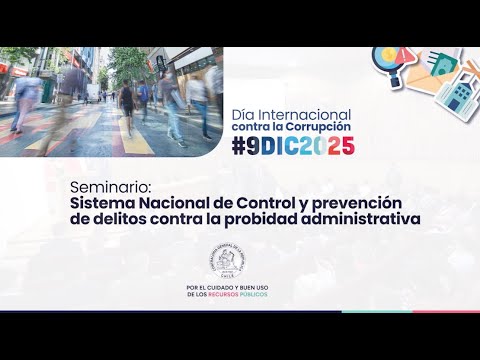 Seminario Sistema Nacional de Control y Prevención de Delitos contra la Probidad Administrativa