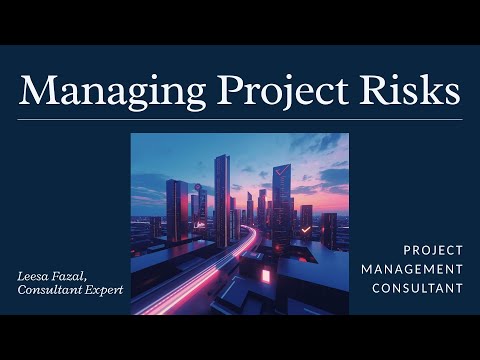 Leesa Fazal Managing Project Risks