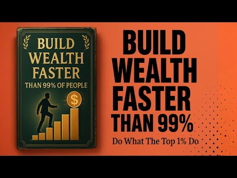 Audiobook Self-Improvement | How to Build Wealth Faster Than 99% of People
