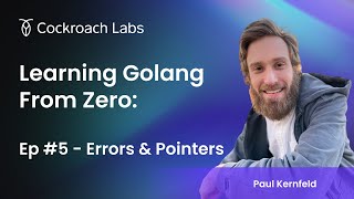 Learning Golang from Zero | Episode #5: Errors and Pointers in Golang