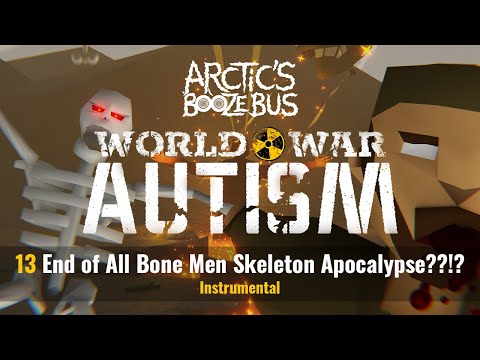 Arctic's Booze Bus - End of All Bone Men Skeleton Apocalypse??!? - Instrumental