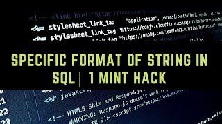 Specific Format String In SQL  ||1 mint hack of SQL Table