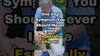 Don’t Ignore This Sign in Your Legs After 65! It Could be Serious #seniorhealth #legpainafter60