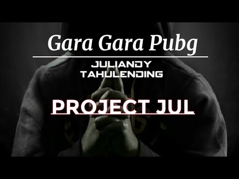 Juliandy_Tahulending - Gara Gara Pubg - (FlyingNation)Nw2019