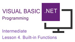 VB.NET Programming. Intermediate Lesson 4. Built in Functions