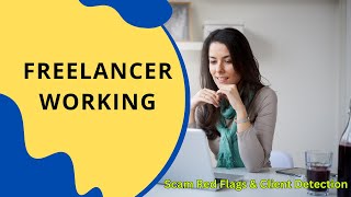 Freelancer Survival: Top 6 Scam Red Flags & Client Detection | @EDUx365