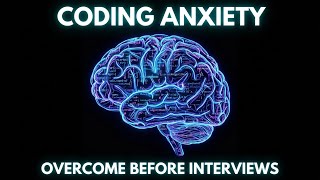 Overcoming Coding Anxiety Before Interviews