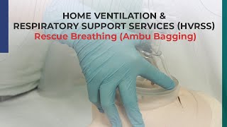 HVRSS 9. Rescue Breathing (Ambu Bagging)