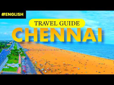 Chennai Tour Guide: Top Things to Do & Chennai Famous Food in 2025