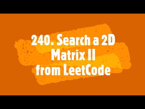 #LeetCode #matrix #searching |  240. Search a 2D Matrix II