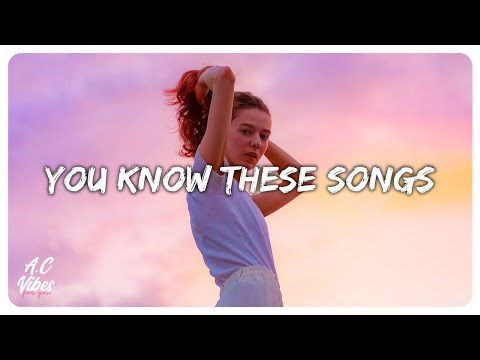 I bet you know all these songs ~ Throwback playlist