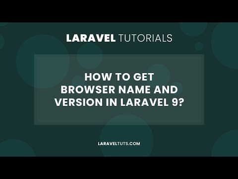 How to Get Browser Name and Version in Laravel