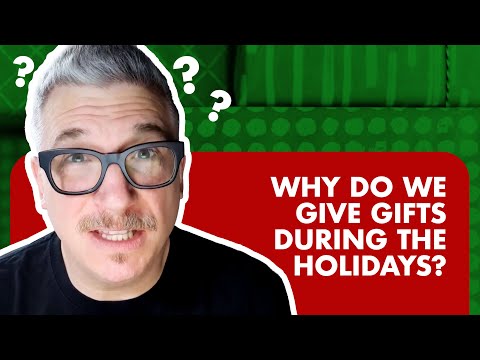 Why do we give gifts during the holidays?