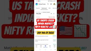 US Tariffs Crash Indian Market? Nifty Reacts! 🇺🇸📉.Mutual fund portfolio Day 144#shorts #groww #sip