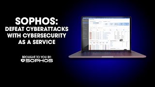 Sophos: Defeat Cyberattacks with Cybersecurity as a Service