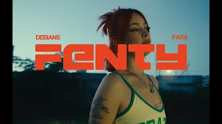 Debians x Fara - Fenty (Video Oficial)