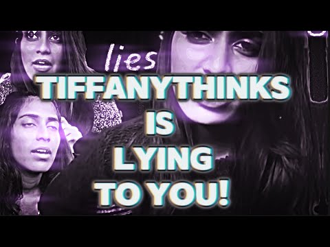 TIFFANYTHINKS IS LYING TO YOU!