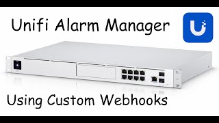 Unifi Alarm Manager   Using Webhooks