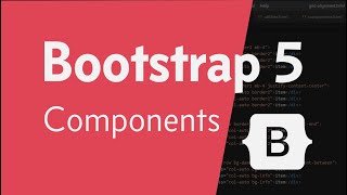Getting Started with Bootstrap 5: Part 4, Components