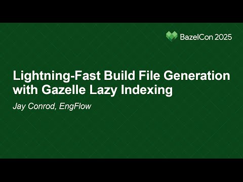 Lightning-Fast Build File Generation with Gazelle Lazy Indexing - Jay Conrod, EngFlow