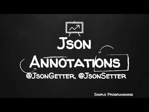 Jackson Annotations | @JsonGetter | @JsonSetter | Example | Simple Programming