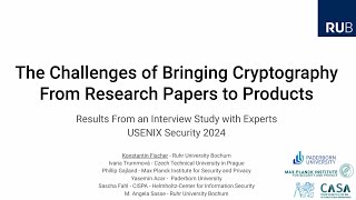 USENIX Security '24 - The Challenges of Bringing Cryptography from Research Papers to Products:...