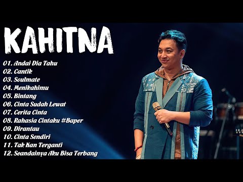 Kahitna - Andai Dia Tahu, Cantik, Soulmate - Top 12 Lagu Pilihan Terbaik Kahitna 2024