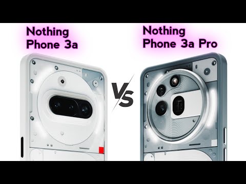 Nothing Phone 3a vs Nothing Phone 3a Pro