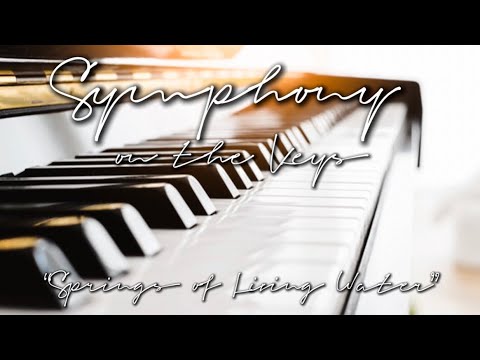 “Springs of Living Water” - Hymn Played on the Piano