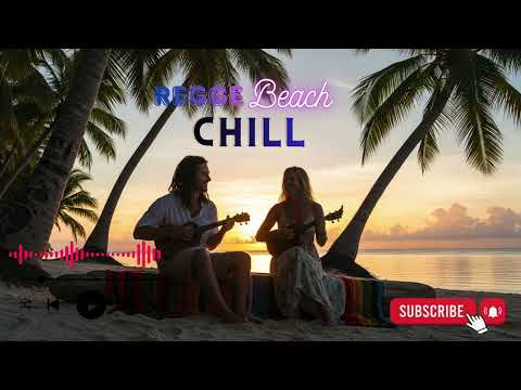Tropical Chill Reggae – Relaxing Island Vibes for a Perfect Summer 🌴☀️ | Feel-Good Summer Mix