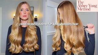 The Post Wash Haircare Routine That Keeps My Hair Long & Healthy (The Abbey Yung Method part 2)