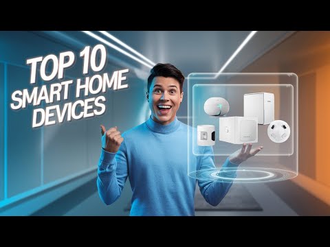"10 Must-Have Smart Home Devices for 2024 | Transform Your Living Space"