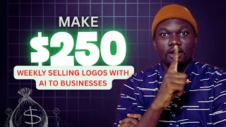 How to make 200-300$ Weekly creating logos for Businesses with Ai