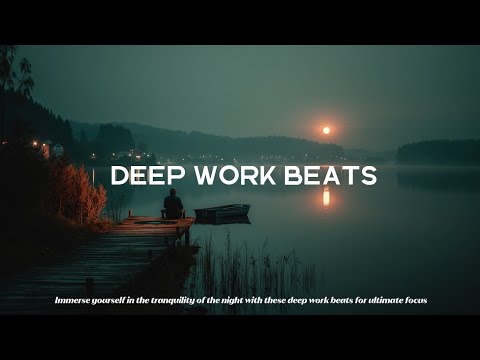Deep Work Beats 🎧 Dark Chill Music for Night Work & Concentration