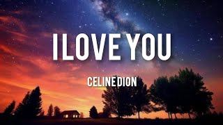 I Love You - Celine Dion (Lyrics) | Music Vibes